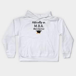 Officially an MBA Funny Graduation Gift Kids Hoodie